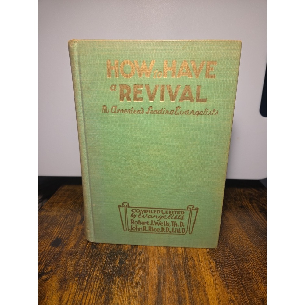 How to Have a Revival By America's Leading Evangelists Hardcover 1949 Wells Rice